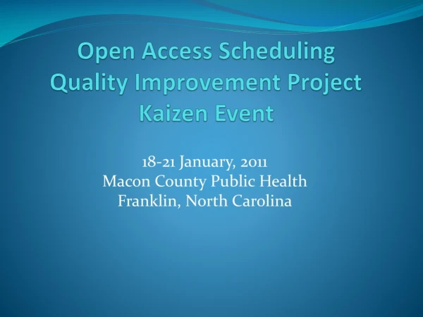 Open Access Scheduling Quality Improvement Project Kaizen Event