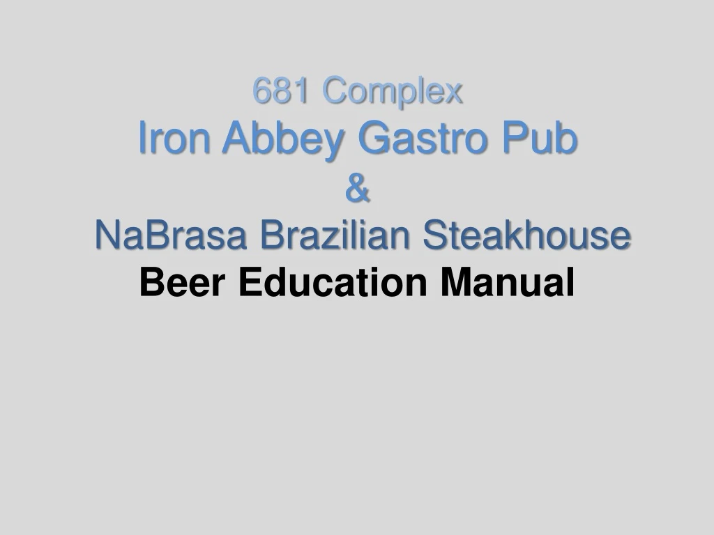 681 complex iron abbey gastro pub nabrasa brazilian steakhouse beer education manual