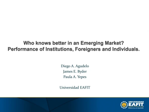 Who knows better in an Emerging Market? Performance of Institutions, Foreigners and Individuals.