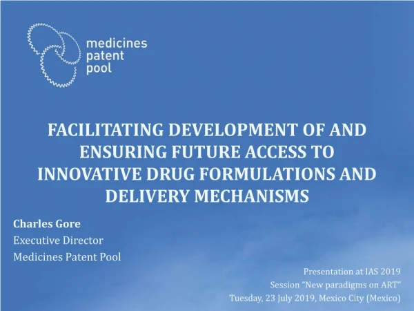 Charles Gore Executive Director Medicines Patent Pool Presentation at IAS 2019