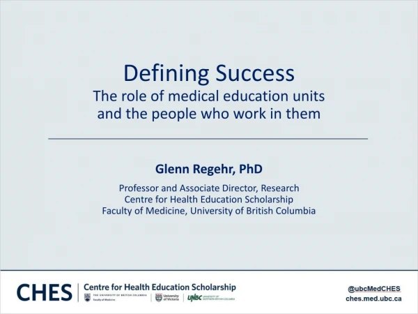 Defining Success The role of medical education units and the people who work in them