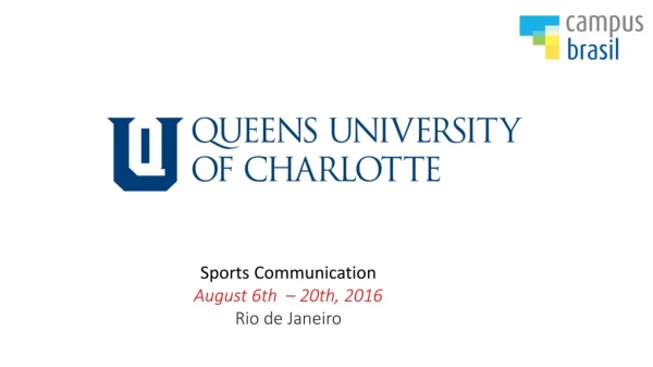 Sports Communication August 6th – 20th, 2016 Rio de Janeiro