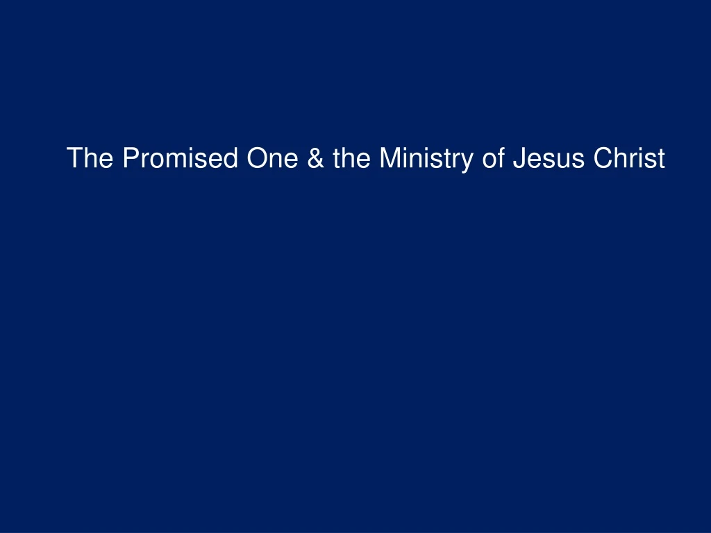 the promised one the ministry of jesus christ