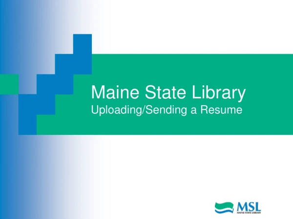 Maine State Library Uploading/Sending a Resume