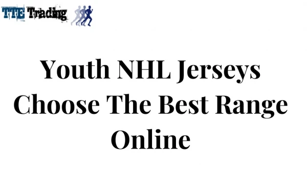Youth NHL Jerseys Choose The Best Range Online