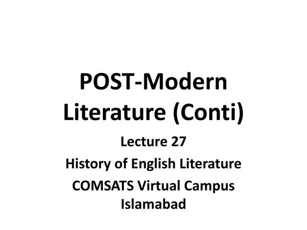 POST-Modern Literature (Conti)