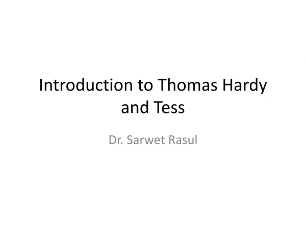 Introduction to Thomas Hardy and Tess