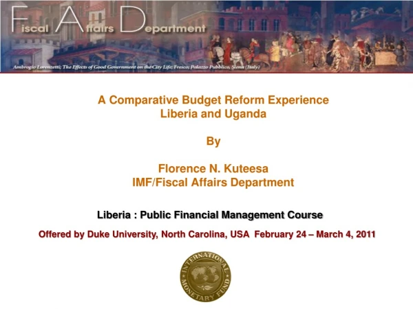 A Comparative Budget Reform Experience Liberia and Uganda By Florence N. Kuteesa