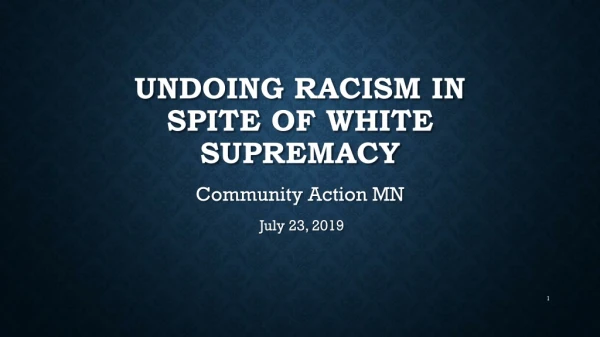 Undoing racism in spite of White Supremacy