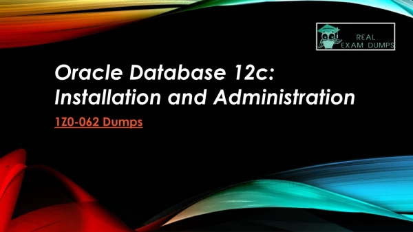 1Z0-062 Dumps - Here's What Oracle Certified Say about It | RealExamDumps
