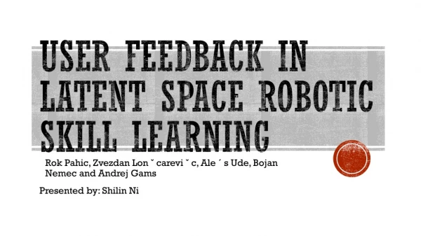 User Feedback in Latent Space Robotic Skill Learning