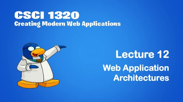 Lecture 12 Lecture 12 Web Application Web Application Architectures Architectures