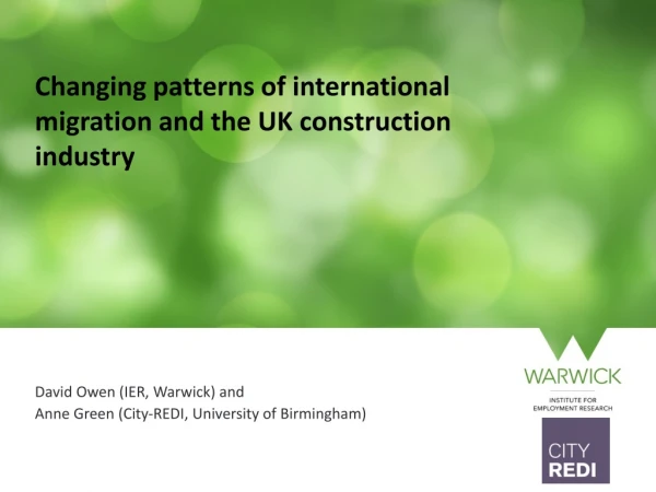 Changing patterns of international migration and the UK construction industry