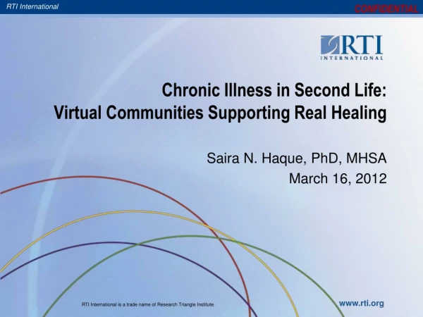 Chronic Illness in Second Life: Virtual Communities Supporting Real Healing