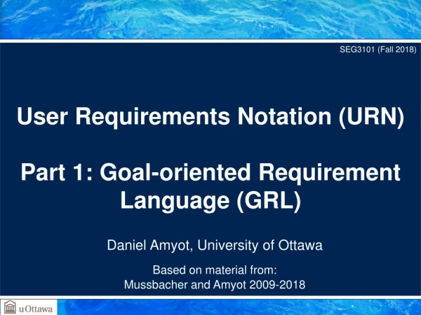 User Requirements Notation (URN) Part 1: Goal-oriented Requirement Language (GRL)
