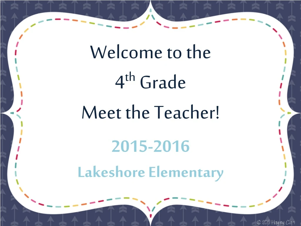 welcome to the 4 th grade meet the teacher 2015