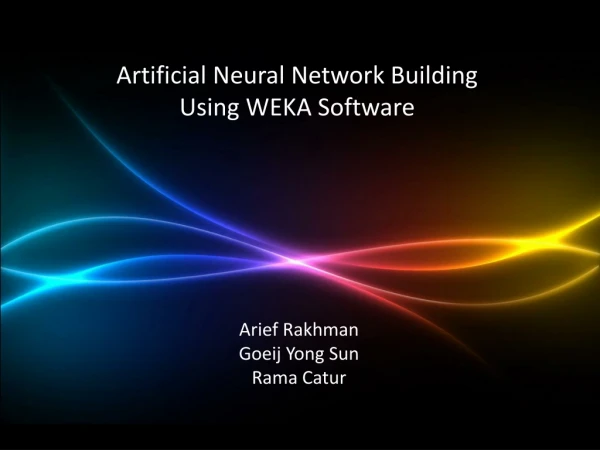 Artificial Neural Network Building Using WEKA Software