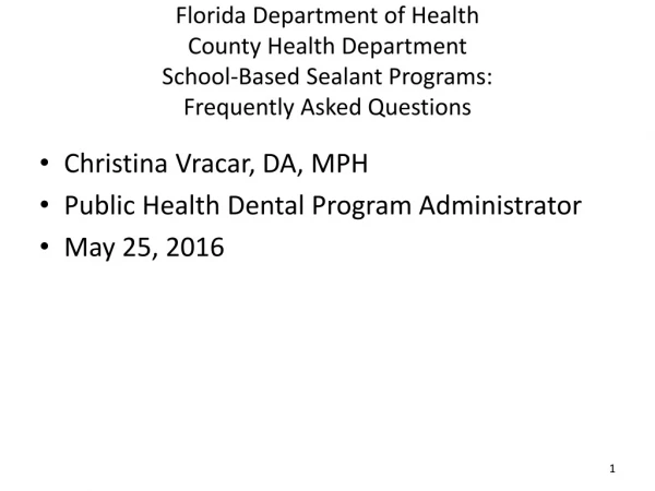 Christina Vracar, DA, MPH Public Health Dental Program Administrator May 25, 2016