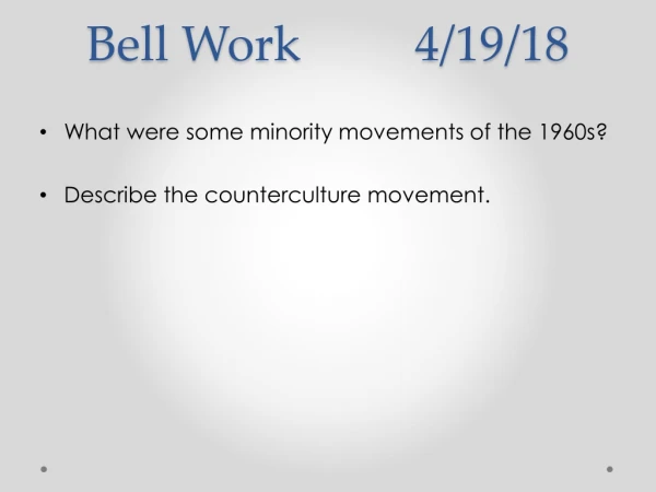 Bell Work		 4 /19/18