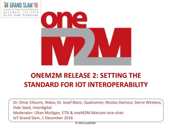 ONEM2M RELEASE 2: SETTING THE STANDARD FOR IOT INTEROPERABILITY