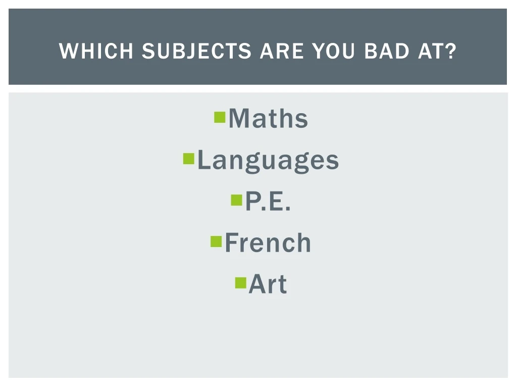 which subjects are you bad at