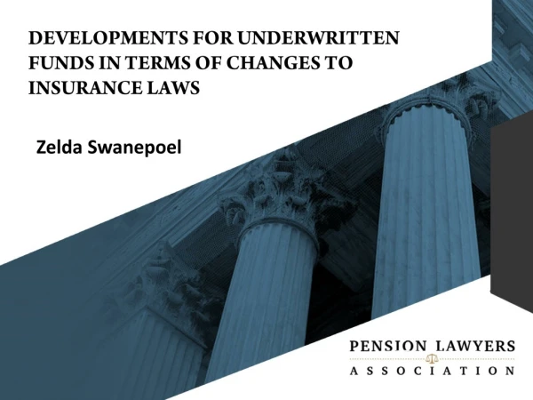 DEVELOPMENTS FOR UNDERWRITTEN FUNDS IN TERMS OF CHANGES TO INSURANCE LAWS