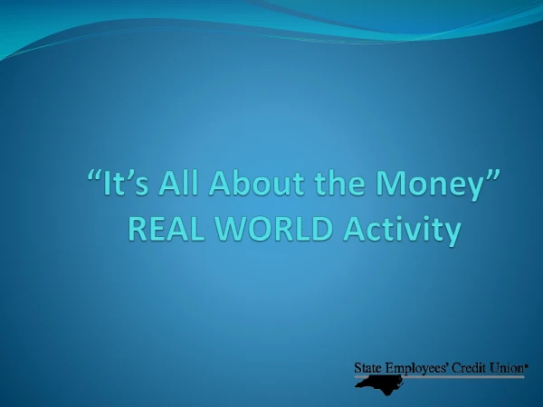 “ It’s All About the Money” REAL WORLD Activity