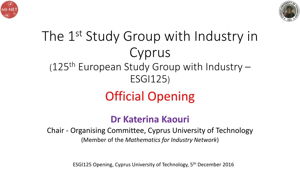 the 1 st study group with industry in cyprus 125 th european study group with industry esgi125
