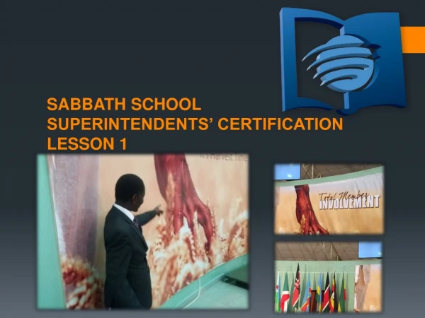 SABBATH SCHOOL SUPERINTENDENTS’ CERTIFICATION LESSON 1