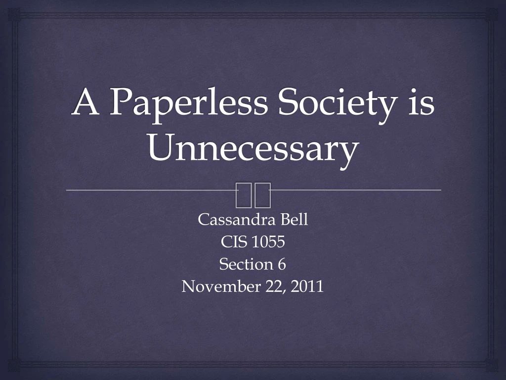 a paperless society is unnecessary