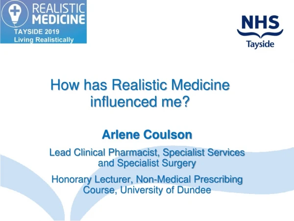 How has Realistic Medicine influenced me?