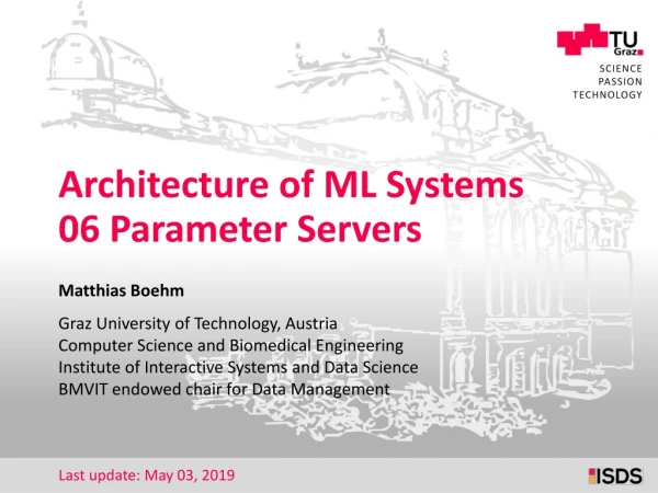 Architecture of ML Systems 06 Parameter Servers