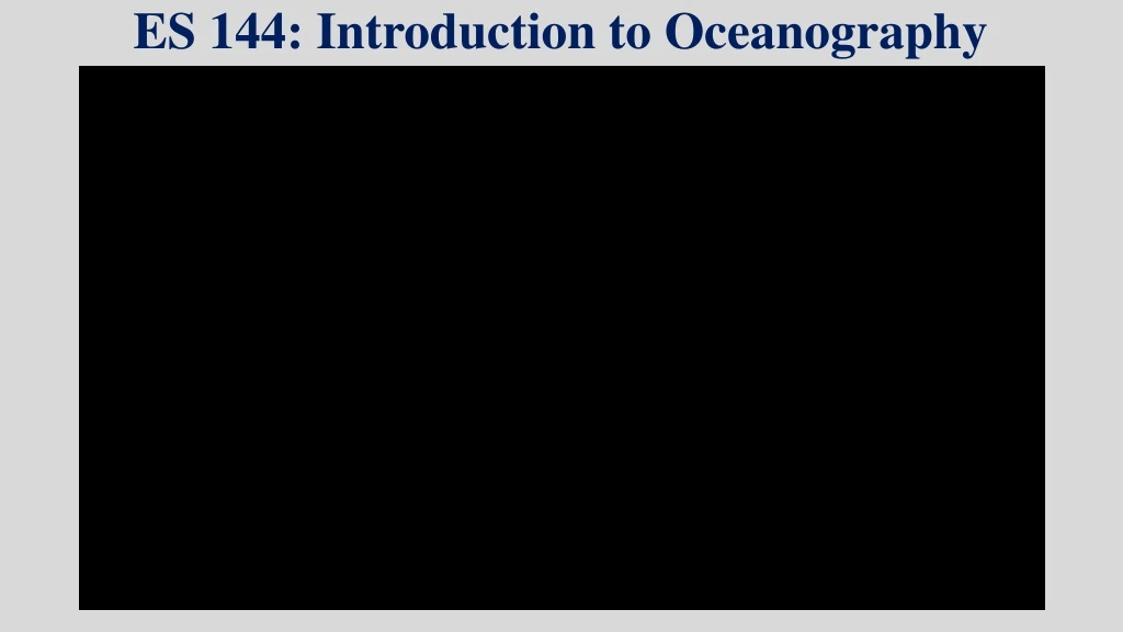 es 144 introduction to oceanography