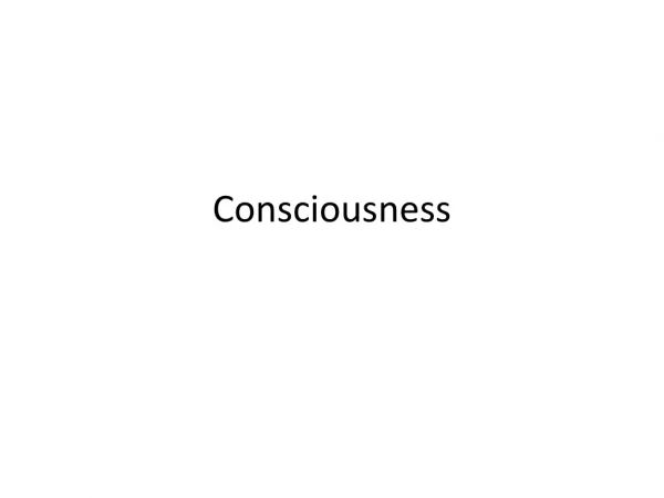 Consciousness