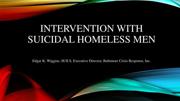 Intervention with Suicidal Homeless Men