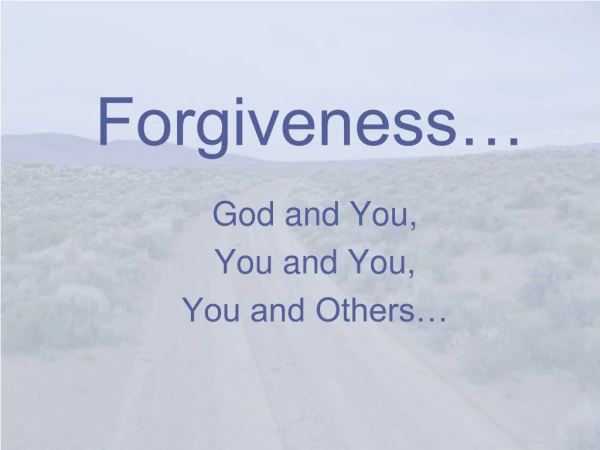Forgiveness…