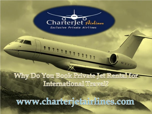 Why Do You Book Private Jet Rental for International Travel?