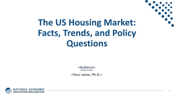 The US Housing Market: Facts, Trends, and Policy Questions