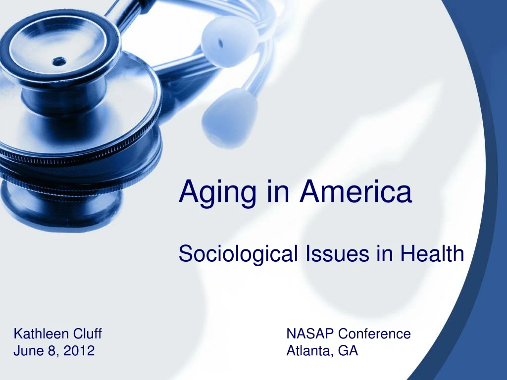 aging in america sociological issues in health