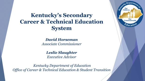 67% of Kentucky’s high school students are e nrolled in CTE career pathways.