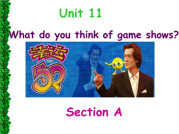 Unit 11 What do you think of game shows?