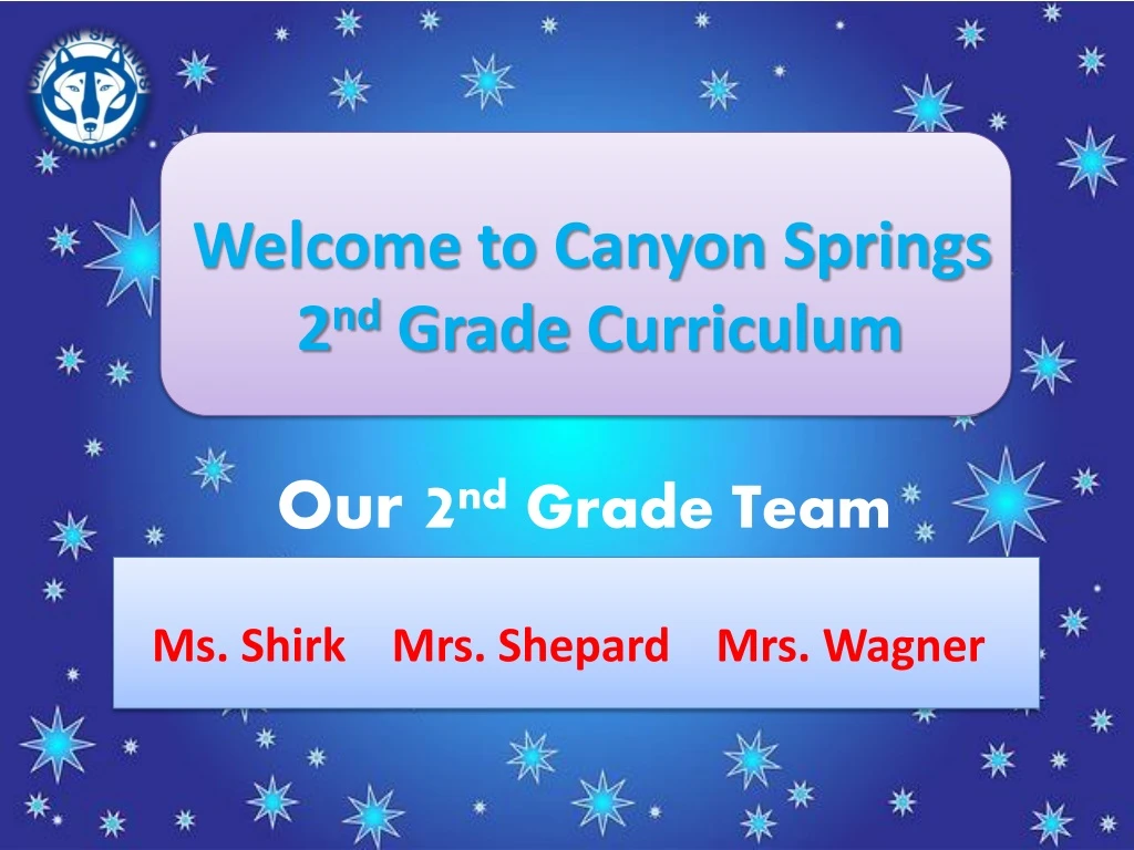 welcome to canyon springs 2 nd grade curriculum our 2 nd grade team ms shirk mrs shepard mrs wagner