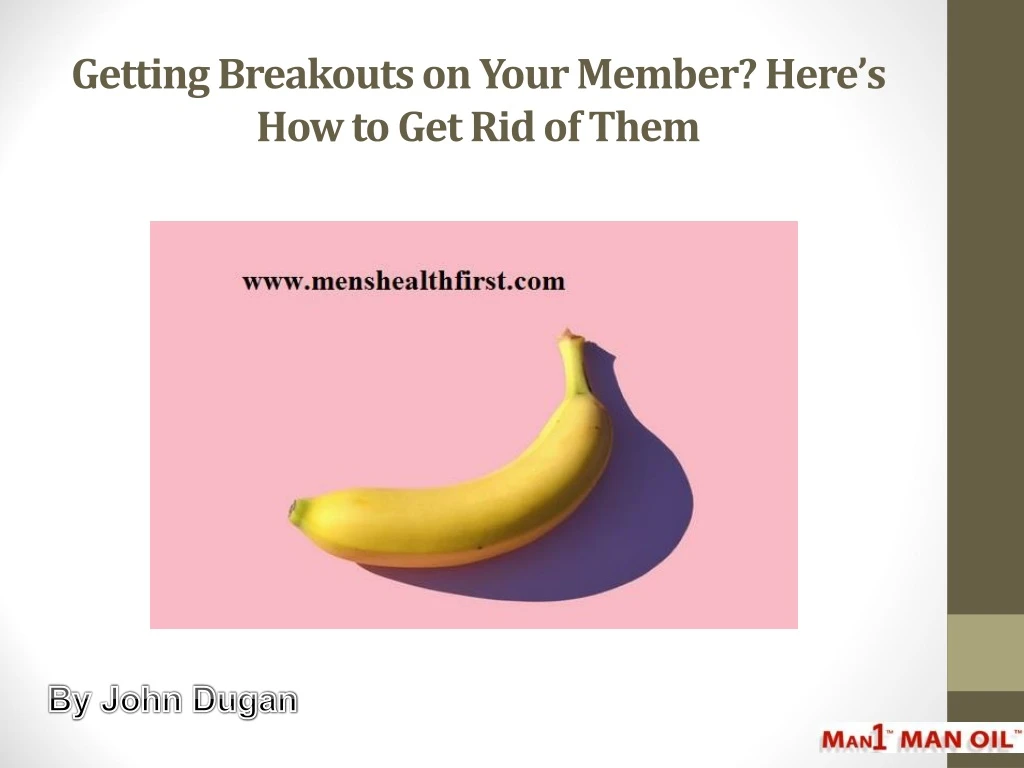 getting breakouts on your member here s how to get rid of them