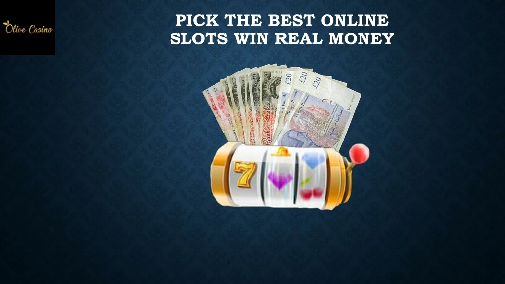 pick the best online slots win real money