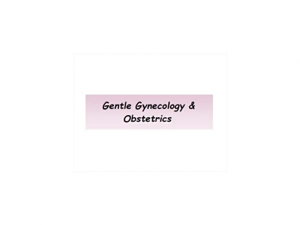 Gentle Gynecology and Obstetrics
