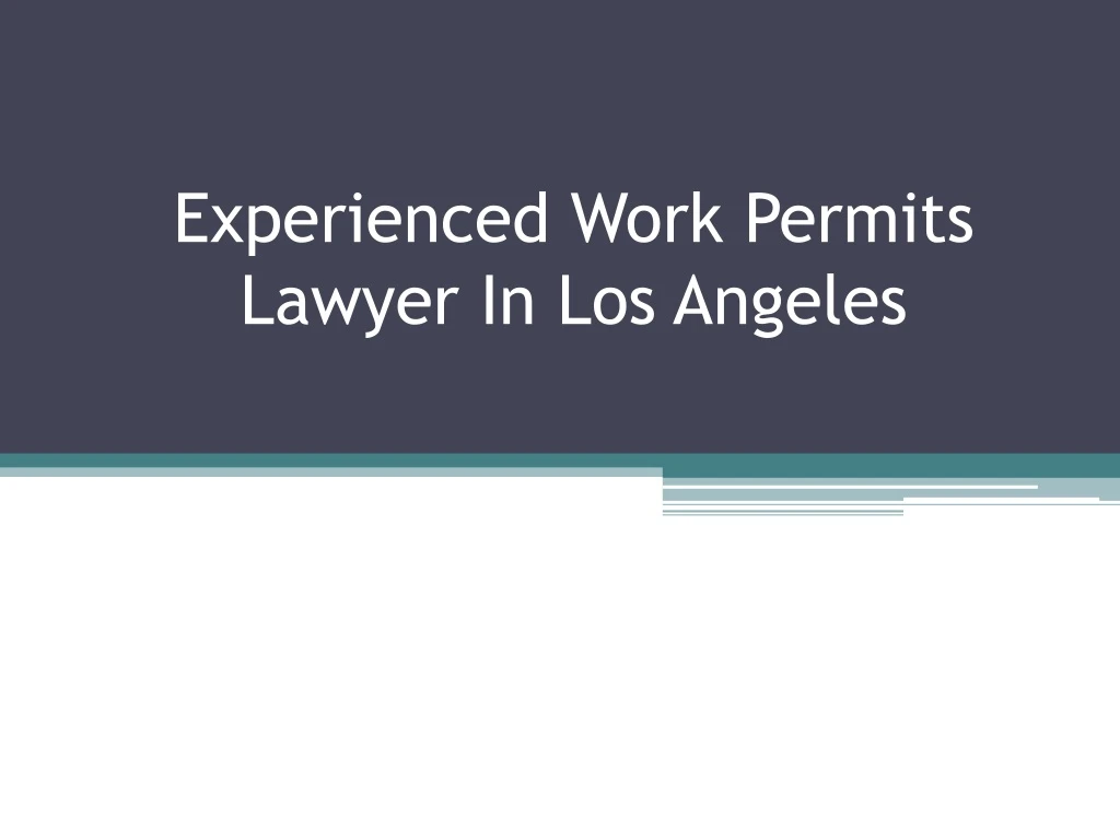 experienced work permits lawyer in los angeles