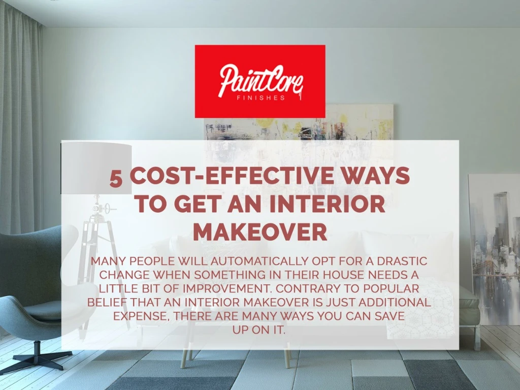 5 cost effective ways to get an interior makeover