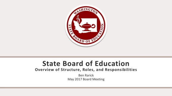 State Board of Education Overview of Structure, Roles, and Responsibilities