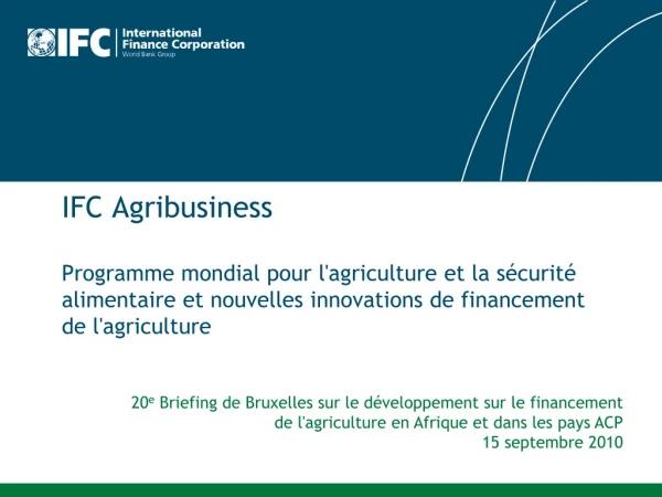 Ces dernières années, IFC a augmenté ses financements agricoles de manière significative.