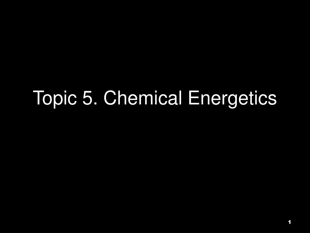 topic 5 chemical energetics